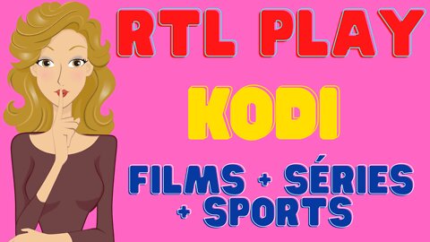 RTL PLAY sur KODI = FILMS + SÉRIES + FOOTBALL en DIRECT et en REPLAY