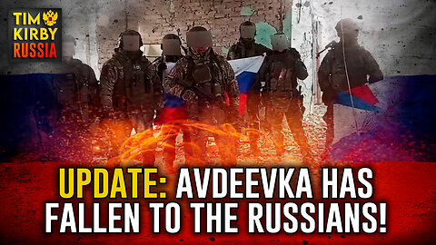 Update: Avdeevka has Fallen to the Russians!