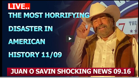 A Warning From Juan O Savin HUGE Intel: THE MOST HORRIFYING DISASTER IN AMERICAN HISTORY 11/09