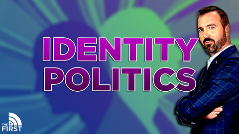 Why The Left Uses Identity Politics