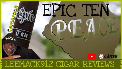 Epic Ten Cigar Review | #leemack912 (S07 E79)