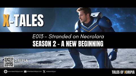 Stranded on Necrolara: Episode 013 - Season 2: A New Beginning - X-Tales