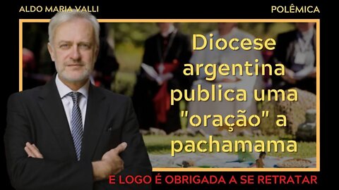 HERESIA: DIOCESE ARGENTINA PRESTA CULTO A PACHAMAMA EM ORAÇÃO SACRÍLEGA