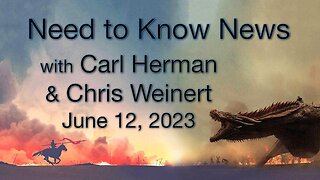 Need to Know News (12 June 2023) with Carl Herman and Chris Weinert