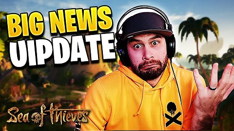 There is a BIG UPDATE for Sea of Thieves... Here are my thoughts! (Sea of Thieves News)