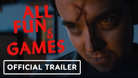 All Fun and Games - Official Trailer