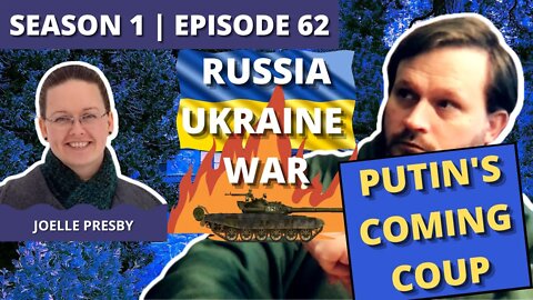 Episode 62: Joelle Presby (Putin's Coming Coup)