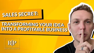 Sales Secret: Transforming Your Idea into a Profitable Business