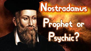 Nostradamus | Prophet of God? Or Satanic Psychic?