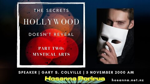 The Secrets Hollywood Doesn't Reveal, Part 2: Mystical Arts (Gary Colville) | Hosanna Porirua