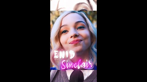 She 🌝💕 Enid Sinclair