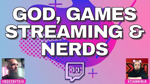 Nerdy Christians? Let's talk streaming, gaming, tabletop, and so much more with FrostByteIV