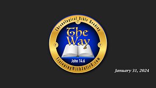 The Way 01.31.24: Chronological Bible Reading #69/Holy Communion/Quantum Reflections