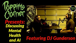 Poppitt's Corner Presents: Discussing Mental Health and AI with DJ Gunderson