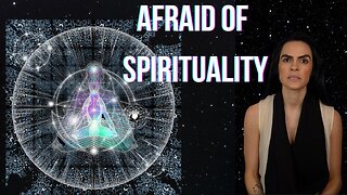 Why People Fear Spirituality (And How to Become Spiritually Awakened)