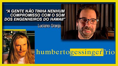 No estúdio com Humberto Gessinger | Gessinger Trio | Adal Fonseca e Luciano Granja