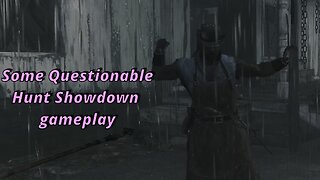 questionable Hunt Showdown