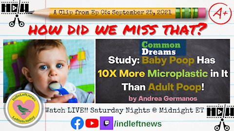 Baby Poop has 10X more Microplastics than Adult Poop! a clip from How Did We Miss That? Ep 05