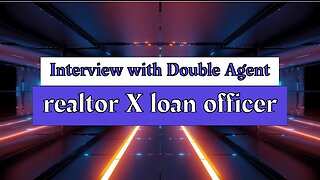 Interview with Double Agent : Real Estate Agent x Loan Officer