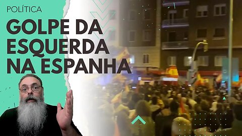 ESQUERDA dá GOLPE na ESPANHA em COLIGAÇÃO com SEPARATISTAS e pode ser a DESINTEGRAÇÃO da ESPANHA