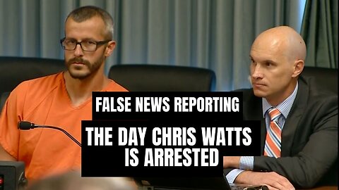 CHRIS WATTS CASE - FAKE NEWS REPORTING AUGUST 15, 2018