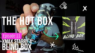 XMAX STARRY 4 BLIND BOX (DRY HERB VAPE) UNBOX | THE HOT BOX 🔥 📦