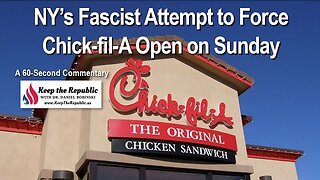 New York Considers Fascist Approach to Force Chick-fil-A Open on Sundays