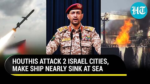 Amid Hezbollah Strikes, Houthis Attack 2 Israel Cities; In Red Sea, 1 Ship Nearly Sinks, 2nd On Fire