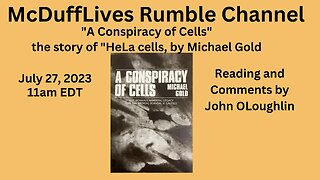 "A Conspiracy of Cells," by Michael Gold, reading and comments July 27, 2023