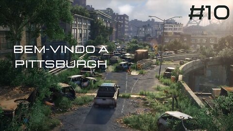 The Last Of Us - Remastered - #10 - Bem-Vindo a Pittsburgh