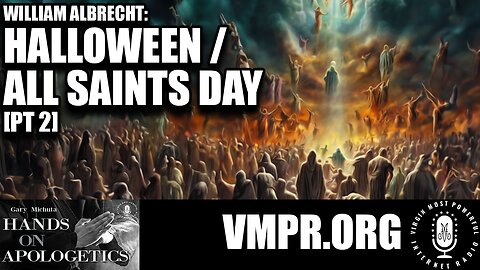 01 Nov 23, Hands on Apologetics: Halloween/All Saints Day, Part 2