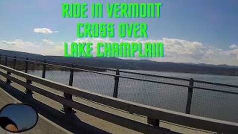Ride in Vermont, cross over Lake Champlain.