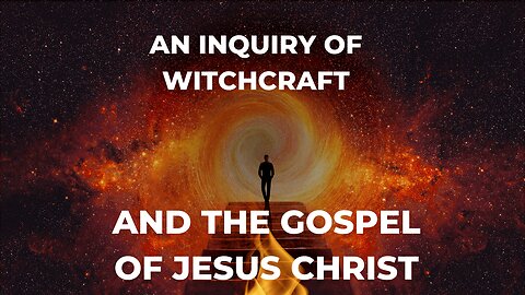 An Inquiry of Witchcraft and the Gospel of Jesus Christ: The Story of Awaiting Christ