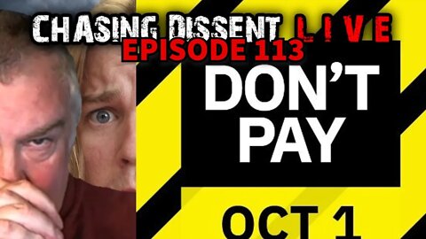 Don't Pay UK EXPOSED AGAIN - Chasing Dissent LIVE 113