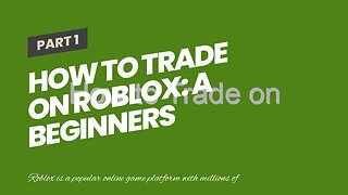How to Trade on Roblox: A Beginners Guide!