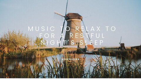 Music to Relax to for a Restful Night's Sleep