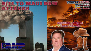 9/11 to Maui DEW Attacks with Juan O Savin | Unrestricted Truths Ep. 426