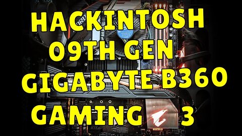 HACKINTOSH 09TH GEN I5 9400F GIGABYTE B360M AORUS GAMING 3 COM RX 560 4GB