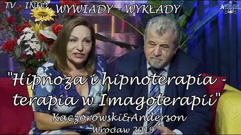 Hipnoza i hipnoterapia terapia w Imagoterapii ,,Kaczorowski&Anderson,, 2019©TV-INFO