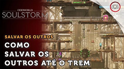 Oddworld: Soulstorm , como salvar os outros até o trem | super dica PT-BR