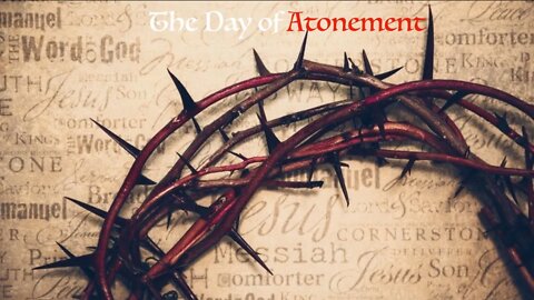 The Day of Atonement : By Blood We Are Forgiven , By Blood We Are Known
