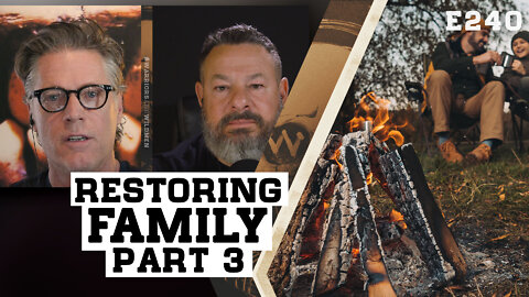 E240: 12 Thoughts to Restoring Family Relationships – 3