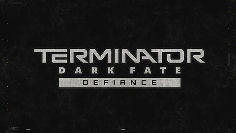Terminator Dark Fate Defiance pt. 2