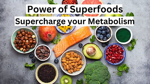 Supercharge Your Metabolism: The Power of Superfoods