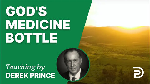 God's Medicine Bottle 22/2 - A Word from the Word - Derek Prince
