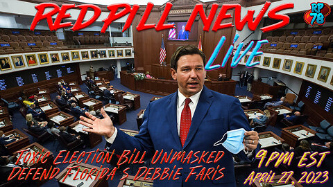 Florida's Toxic Election Bill Unmasked with Debbie Faris on Red Pill News Live