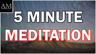 5 Minute Meditation - Meditation Music - Relaxing Music