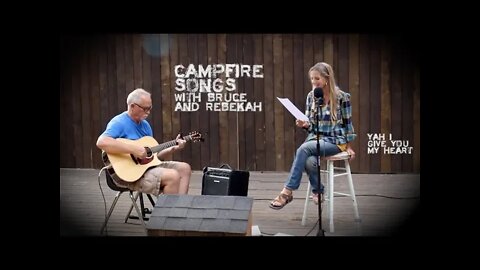 Campfire Song: "Yah Give You My Heart"