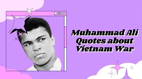 Muhammad Ali Quotes about Vietnam War