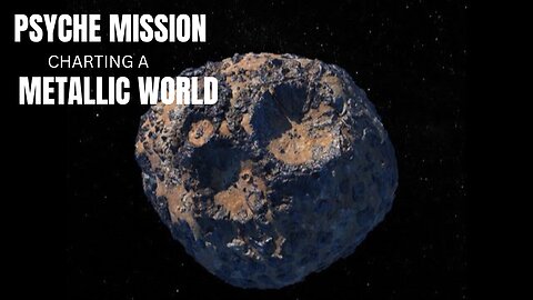 Psyche Mission Charting a Metallic World